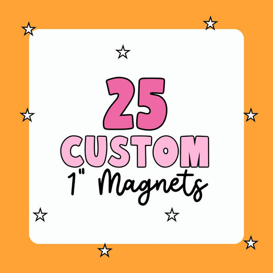 25 Custom One Inch Magnets - Use Your Own Logo, Artwork, Photos - Tecre Button Parts - Fast Production & Delivery - Small Business Promos