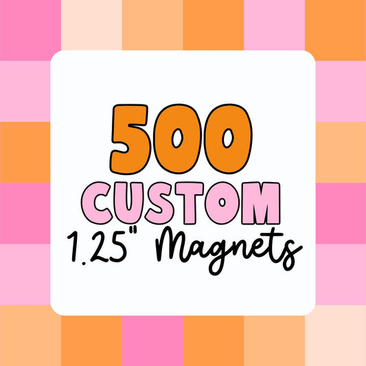 500 Custom 1.25" Magnets - Use Your Own Logo, Artwork, Photos - Tecre Button Parts - Fast Production & Delivery - Small Business Promos