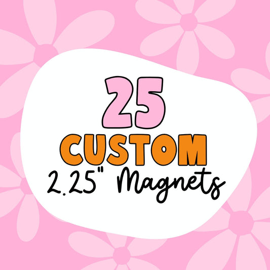 25 Custom 2.25" Magnets - Use Your Own Logo, Artwork, Photos - Tecre Button Parts - Fast Production & Delivery - Small Business Promos