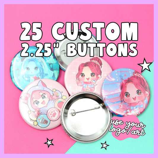 25 Custom Buttons, 2.25 Inch - Use Your Own Logo, Artwork, Photos - - Fast Production & Delivery, Personalized Buttons
