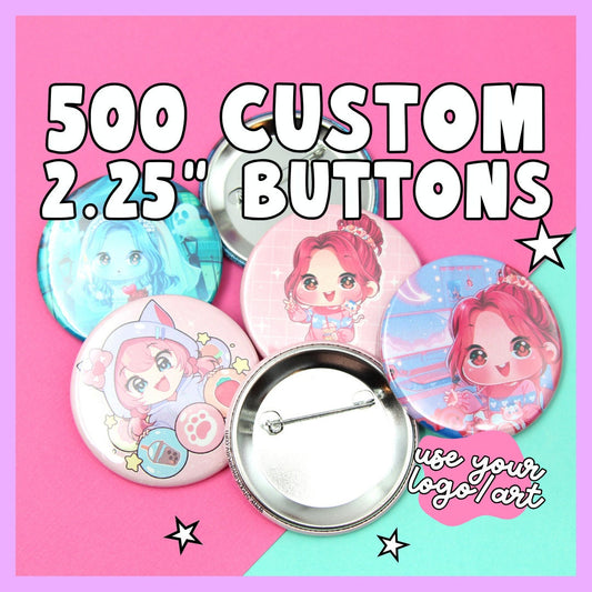 500 Custom Buttons, 2.25 Inch - Use Your Own Logo, Artwork, Photos - - Fast Production & Delivery, Personalized Buttons